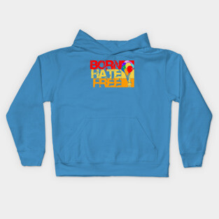 born hate free Kids Hoodie