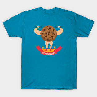 One Tough Cookie T-Shirt