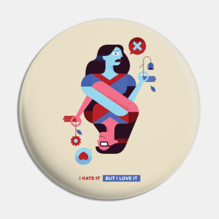 I Hate It But I Love It Pin