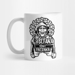 La Befana is my Paesana Mug