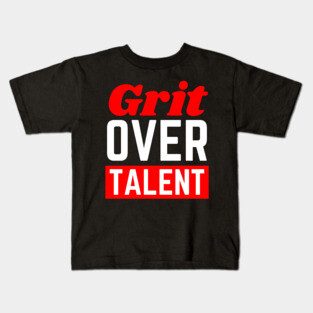 Grit Over Talent Kids T-Shirt