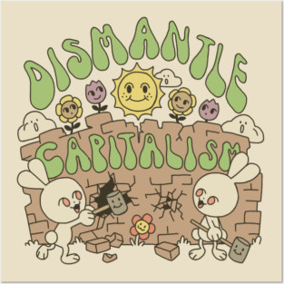 dismantle capitalism Posters and Art