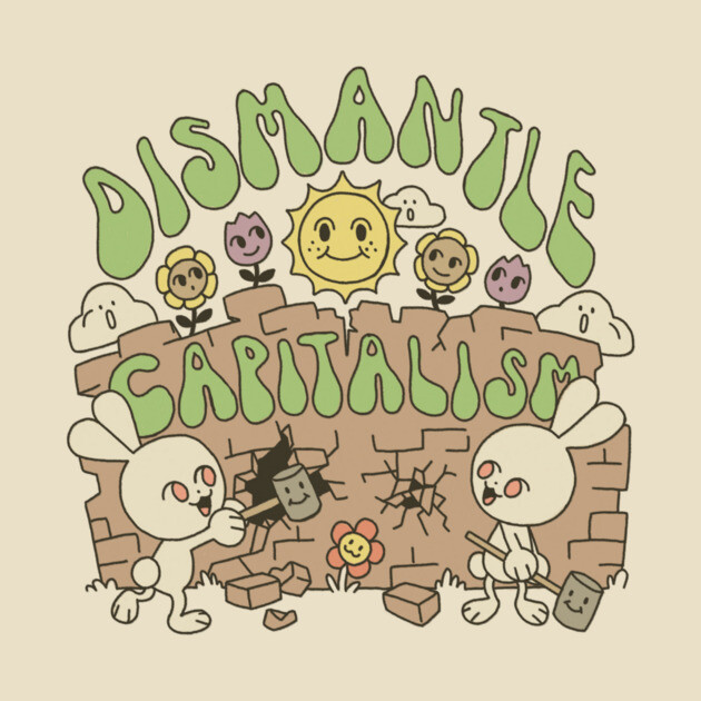 dismantle capitalism by Salamanding
