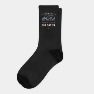 I Still Love You America - Anti-Trump Socks