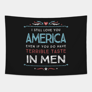 I Still Love You America - Anti-Trump Tapestry