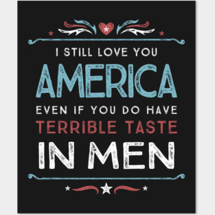 I Still Love You America - Anti-Trump Posters and Art