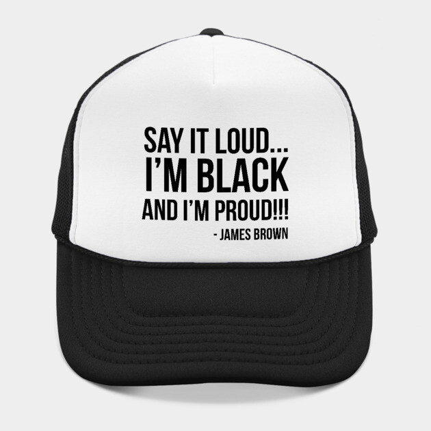 Say it loud. I'm Black and I'm Proud by UrbanLifeApparel