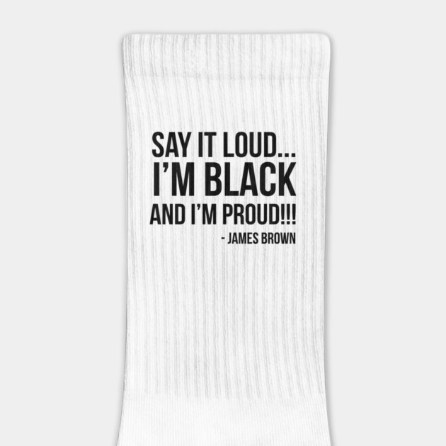 Say it loud. I'm Black and I'm Proud by UrbanLifeApparel