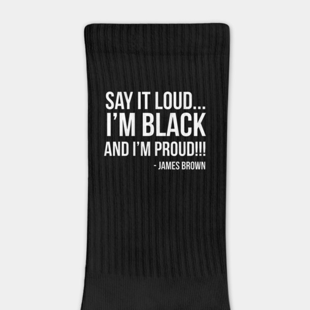 Say it loud. I'm Black and I'm Proud by UrbanLifeApparel