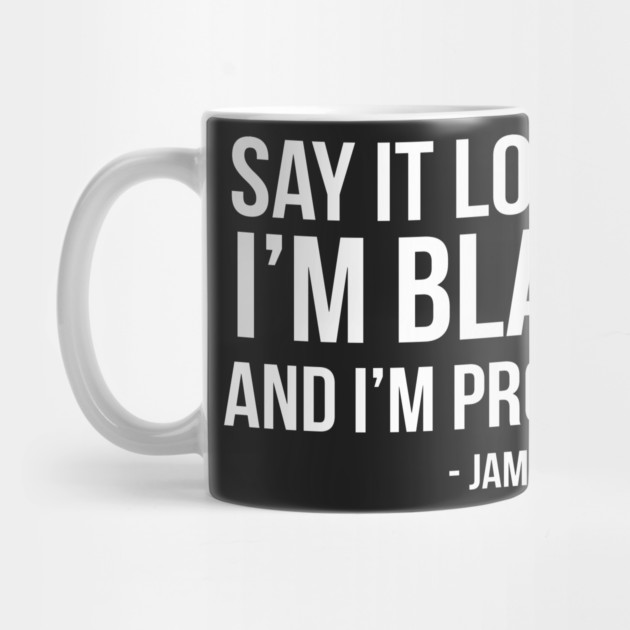 Say it loud. I'm Black and I'm Proud by UrbanLifeApparel