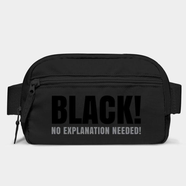 Black No Explanation Needed! by UrbanLifeApparel