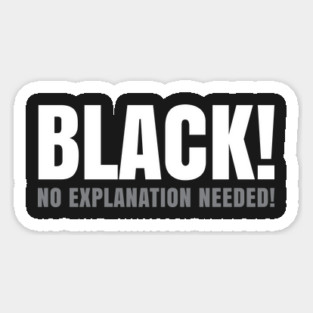 Black No Explanation Needed! Magnet