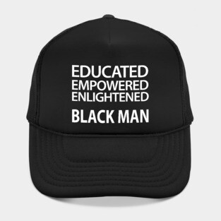 Educated Empowered Enlightened Black Man Hat