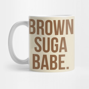 Brown Suga Babe. Mug