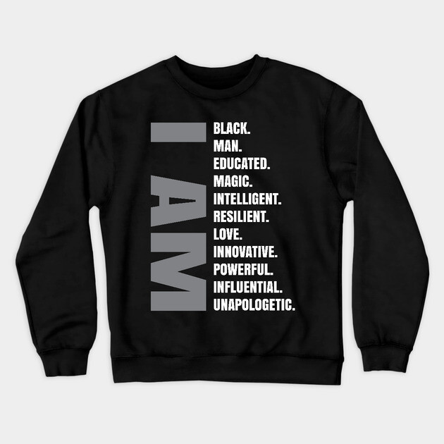 I Am | Black Man Crewneck Sweatshirt by UrbanLifeApparel