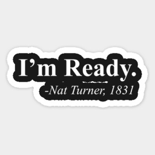 I'm Ready | Nat Turner Magnet