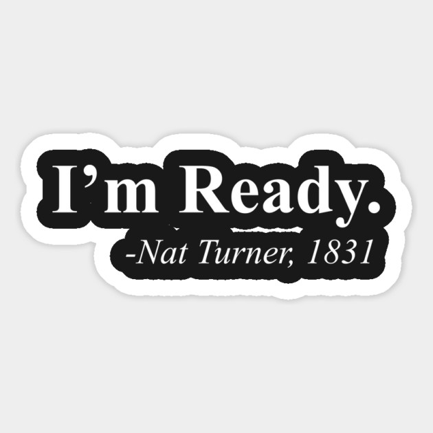 I'm Ready | Nat Turner Magnet by UrbanLifeApparel