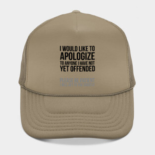 I apologize | Sarcasm Hat