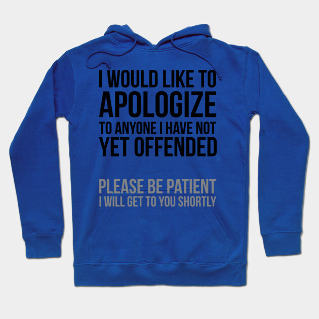 I apologize | Sarcasm Hoodie by UrbanLifeApparel