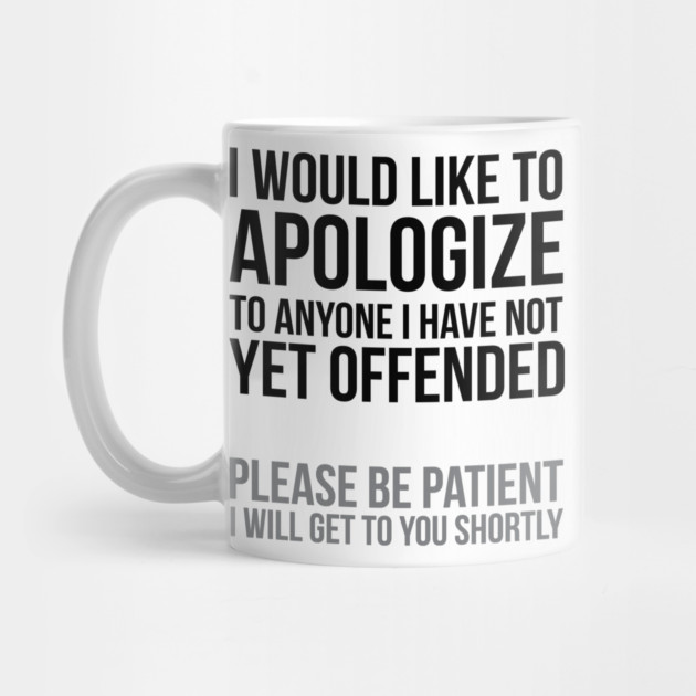 I apologize | Sarcasm by UrbanLifeApparel