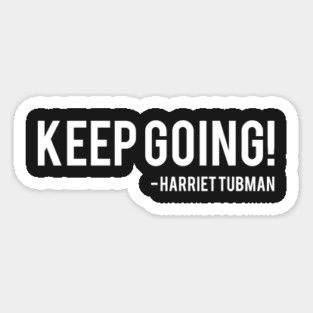 Keep Going | Harriet Tubman Magnet
