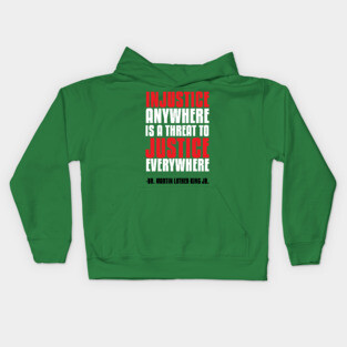 Injustice Anywhere Is a Threat To Justice Everywhere Kids Hoodie