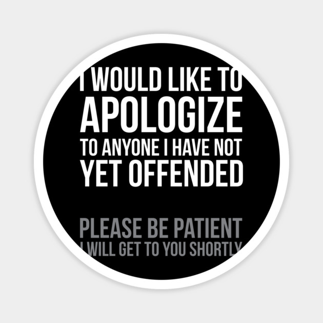 I Apologize | Sarcasm Magnet by UrbanLifeApparel