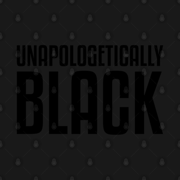 Unapologetically Black African American Afrocentric Shirts Hoodies and gifts T-Shirt by UrbanLifeApparel