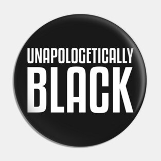 Unapologetically Black Pin