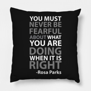 Never Be Fearful | Rosa Parks Pillow