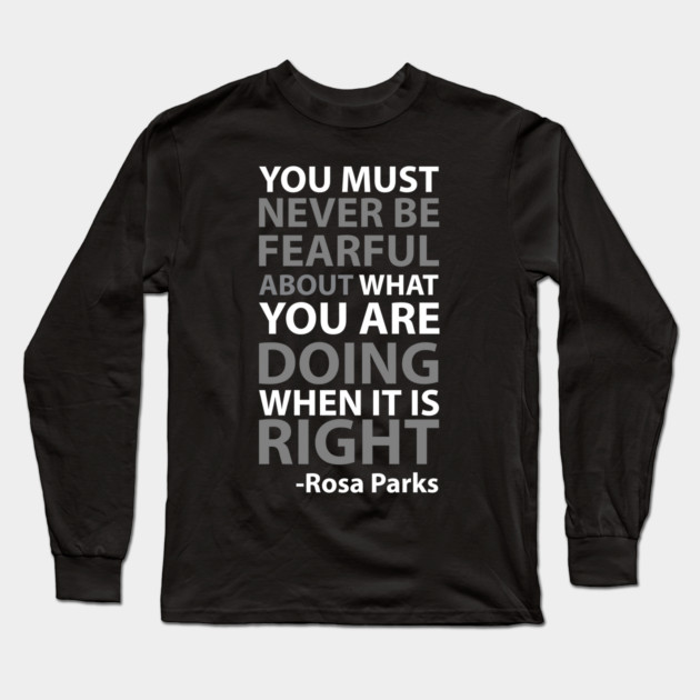 Never Be Fearful | Rosa Parks Long Sleeve T-Shirt by UrbanLifeApparel