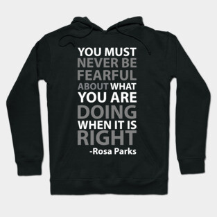 Never Be Fearful | Rosa Parks Hoodie