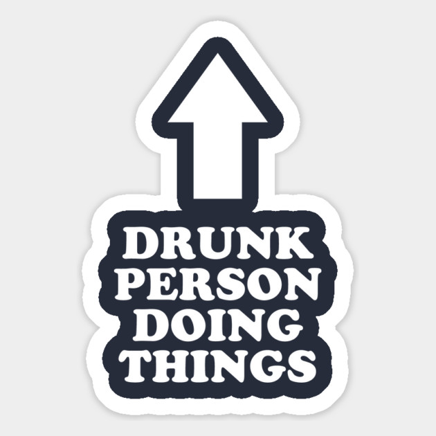 Drunk Person Doing Things Magnet by dumbshirts