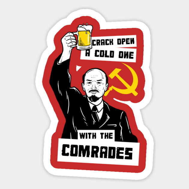 Crack Open A Cold One With The Comrades Magnet by dumbshirts