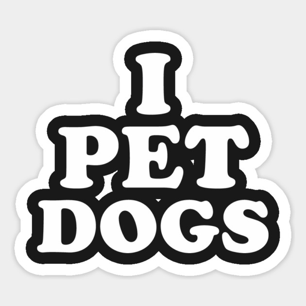 I Pet Dogs Magnet by dumbshirts