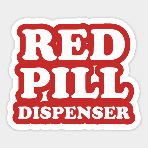 Red Pill Dispenser Magnet by dumbshirts