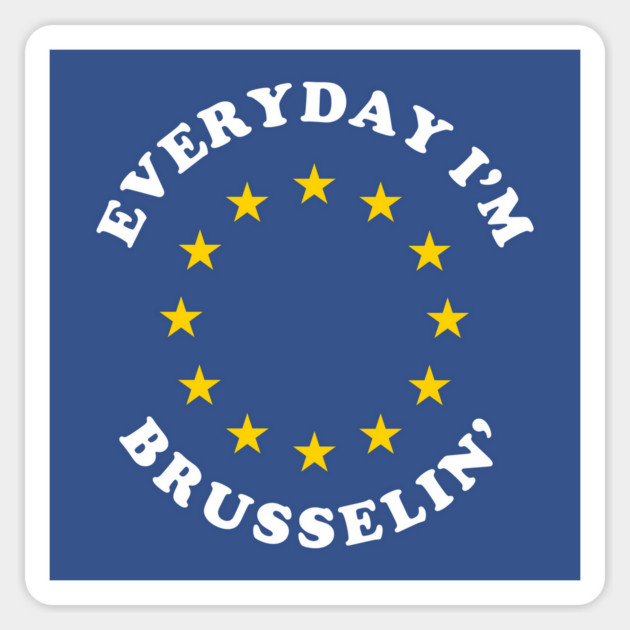 Everyday I'm Brusselin' Sticker by dumbshirts