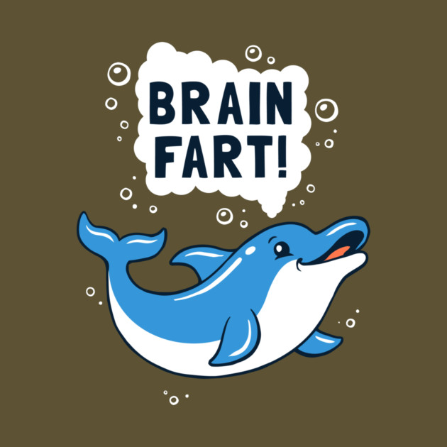 Brain Fart by dumbshirts