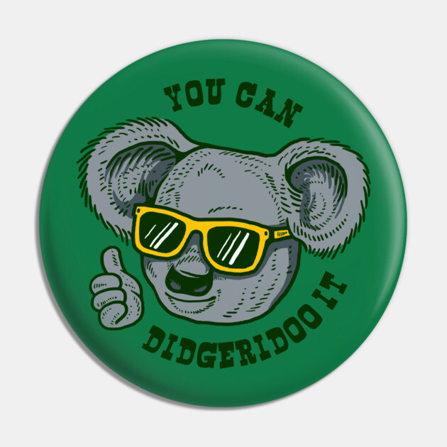 You Can Didgeridoo It Pin by dumbshirts