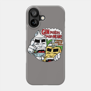 Milk & Cheese: Gin Makes a Man Mean Phone Case