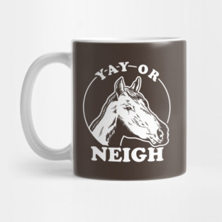 Yay Or Neigh Mug