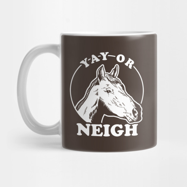 Yay Or Neigh by dumbshirts