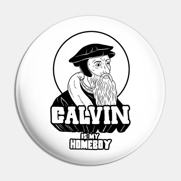 Calvin Is My Homeboy Pin by dumbshirts