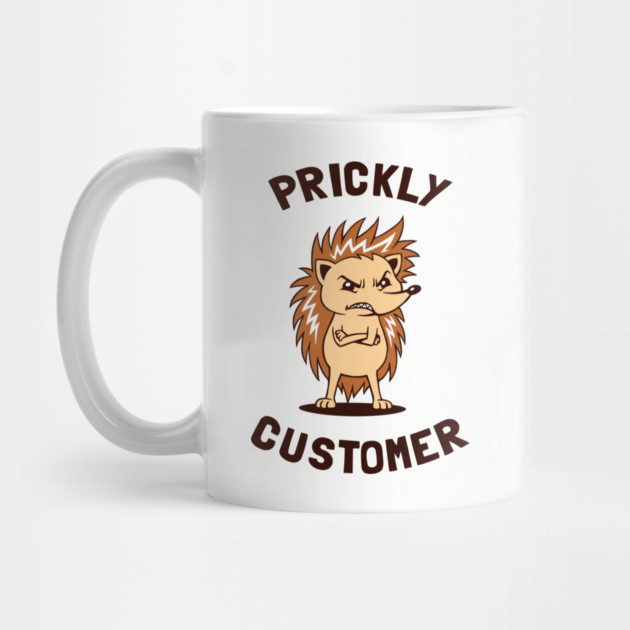 Hedgehog Prickly Customer by dumbshirts