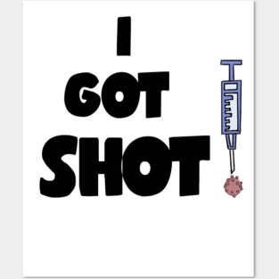 Funny I got Shot Vaccination for Covid19 Posters and Art