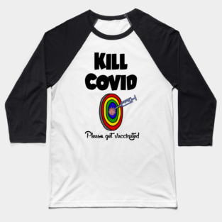 Fill Kill Covid Get a Vaccine Dart Cartoon Baseball T-Shirt
