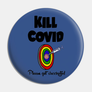 Fill Kill Covid Get a Vaccine Dart Cartoon Pin