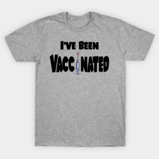Cool I've Been Vaccinated Covid19 Vaccine T-Shirt