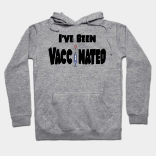 Cool I've Been Vaccinated Covid19 Vaccine Hoodie