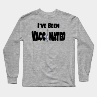 Cool I've Been Vaccinated Covid19 Vaccine Long Sleeve T-Shirt